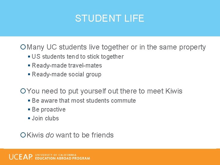 STUDENT LIFE Many UC students live together or in the same property § US