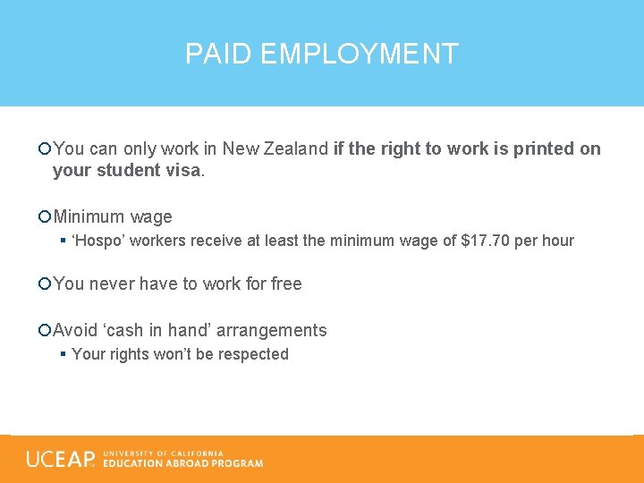 PAID EMPLOYMENT You can only work in New Zealand if the right to work