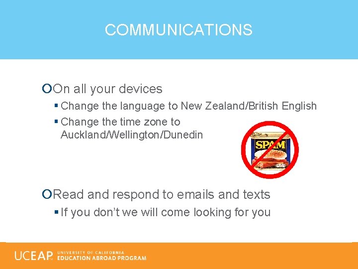 COMMUNICATIONS On all your devices § Change the language to New Zealand/British English §