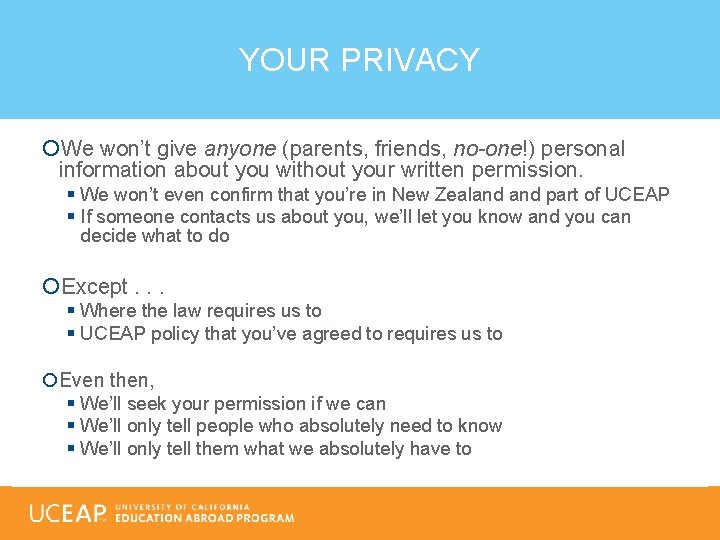 YOUR PRIVACY We won’t give anyone (parents, friends, no-one!) personal information about you without