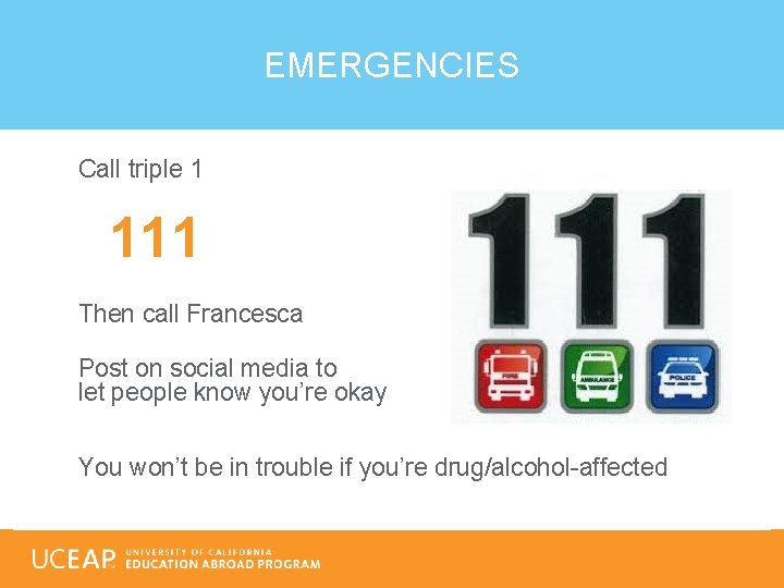 EMERGENCIES Call triple 1 111 Then call Francesca Post on social media to let