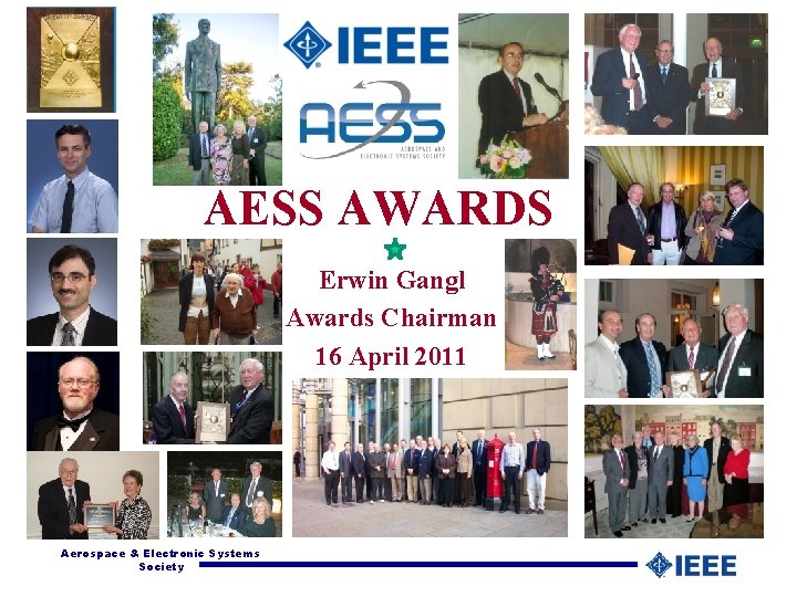 AESS AWARDS Erwin Gangl Awards Chairman 16 April 2011 Aerospace & Electronic Systems Society