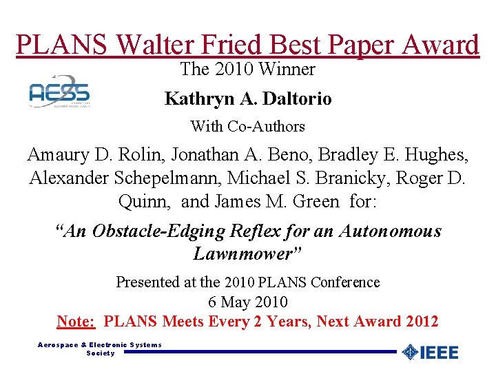 PLANS Walter Fried Best Paper Award The 2010 Winner Kathryn A. Daltorio With Co-Authors