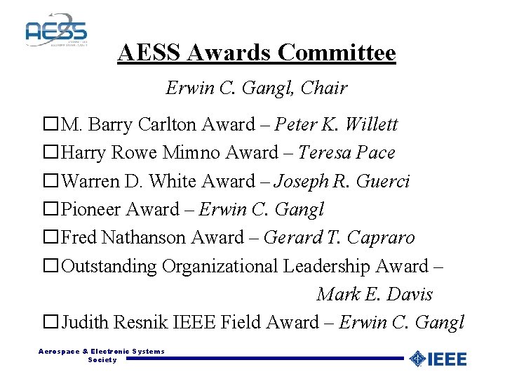 AESS Awards Committee Erwin C. Gangl, Chair �M. Barry Carlton Award – Peter K.