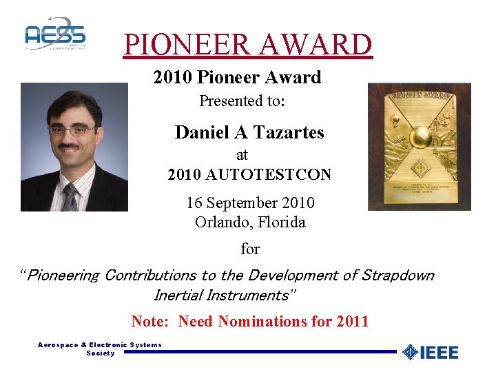 PIONEER AWARD 2010 Pioneer Award Presented to: Daniel A Tazartes at 2010 AUTOTESTCON 16