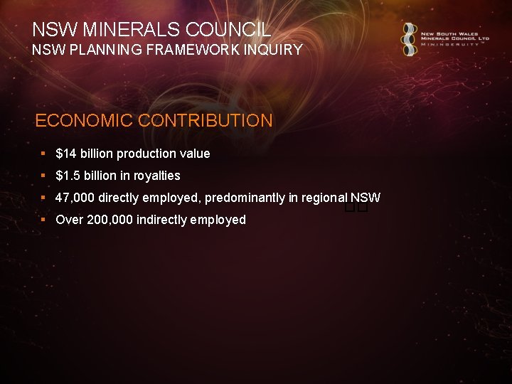 NSW MINERALS COUNCIL NSW PLANNING FRAMEWORK INQUIRY ECONOMIC CONTRIBUTION § $14 billion production value