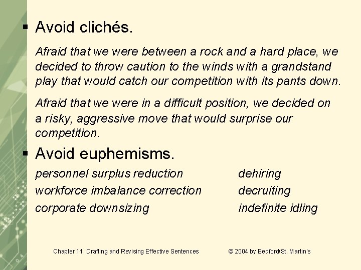 § Avoid clichés. Afraid that we were between a rock and a hard place, § Avoid clichés. Afraid that we were between a rock and a hard place,