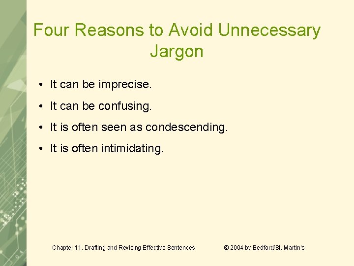 Four Reasons to Avoid Unnecessary Jargon • It can be imprecise. • It can Four Reasons to Avoid Unnecessary Jargon • It can be imprecise. • It can