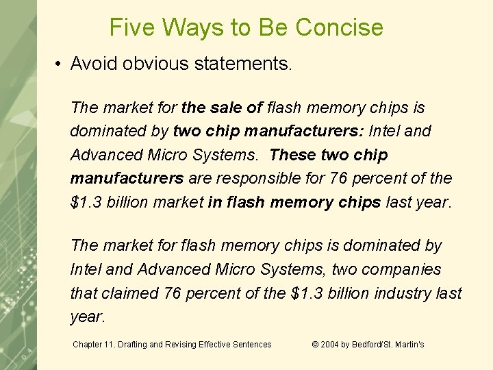 Five Ways to Be Concise • Avoid obvious statements. The market for the sale Five Ways to Be Concise • Avoid obvious statements. The market for the sale