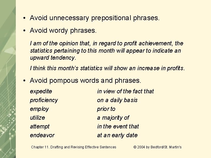 • Avoid unnecessary prepositional phrases. • Avoid wordy phrases. I am of the • Avoid unnecessary prepositional phrases. • Avoid wordy phrases. I am of the