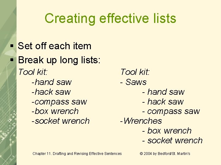 Creating effective lists § Set off each item § Break up long lists: Tool Creating effective lists § Set off each item § Break up long lists: Tool