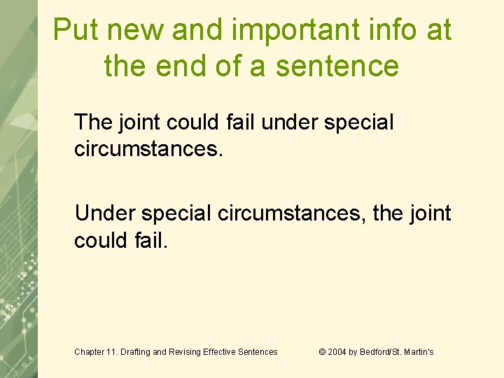Put new and important info at the end of a sentence The joint could Put new and important info at the end of a sentence The joint could