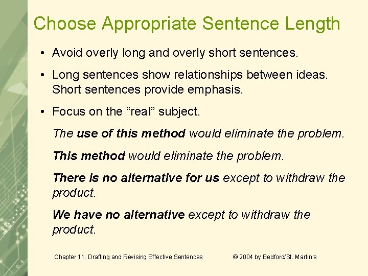 Choose Appropriate Sentence Length • Avoid overly long and overly short sentences. • Long Choose Appropriate Sentence Length • Avoid overly long and overly short sentences. • Long