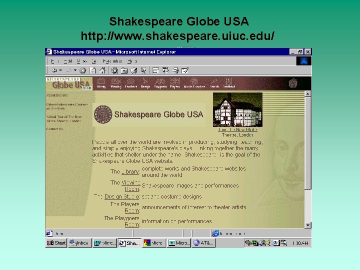 Shakespeare Globe USA http: //www. shakespeare. uiuc. edu/ 