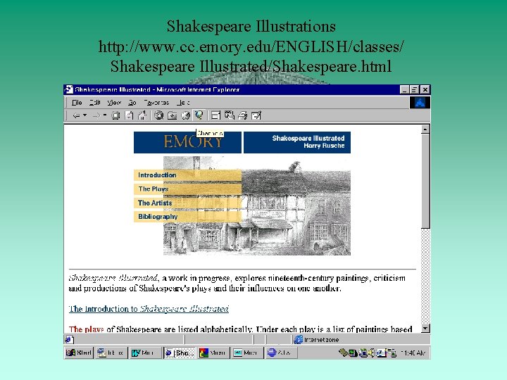 Shakespeare Illustrations http: //www. cc. emory. edu/ENGLISH/classes/ Shakespeare Illustrated/Shakespeare. html 