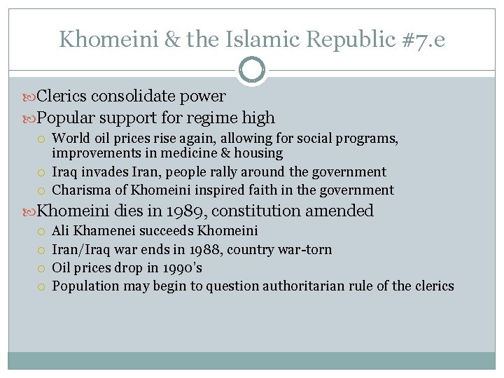 Khomeini & the Islamic Republic #7. e Clerics consolidate power Popular support for regime
