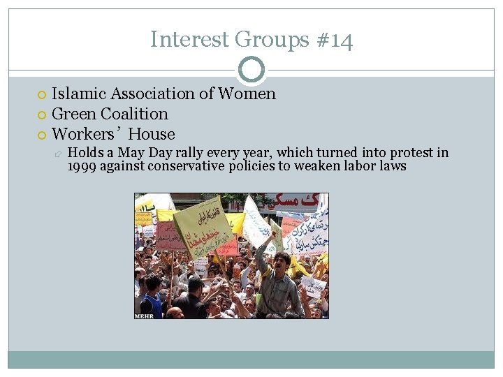 Interest Groups #14 Islamic Association of Women Green Coalition Workers’ House Holds a May