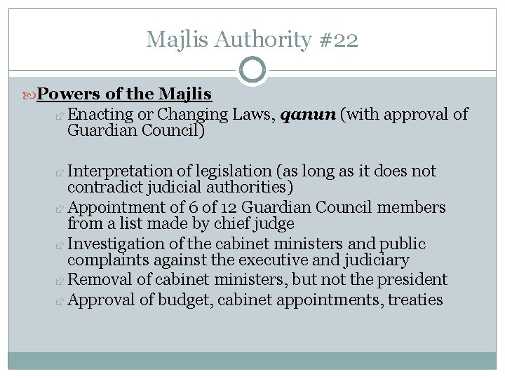 Majlis Authority #22 Powers of the Majlis Enacting or Changing Laws, qanun (with approval
