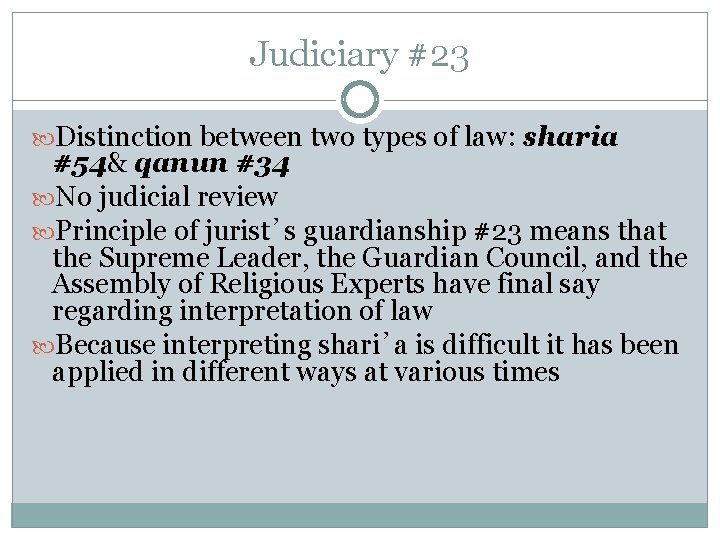 Judiciary #23 Distinction between two types of law: sharia #54& qanun #34 No judicial