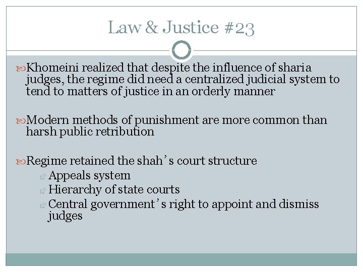 Law & Justice #23 Khomeini realized that despite the influence of sharia judges, the