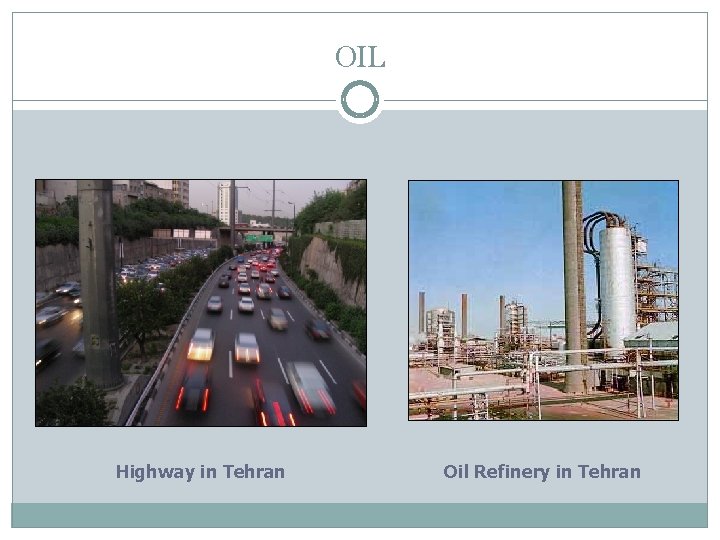 OIL Highway in Tehran Oil Refinery in Tehran 