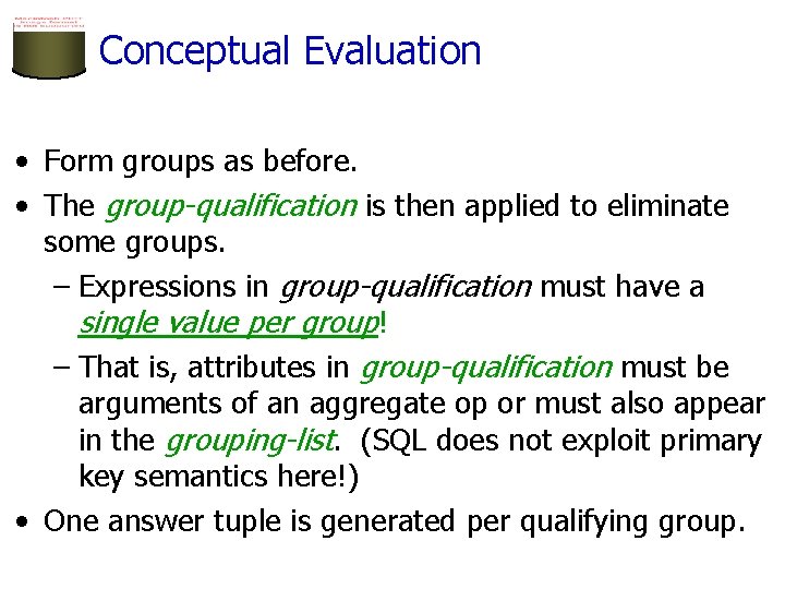Conceptual Evaluation • Form groups as before. • The group-qualification is then applied to