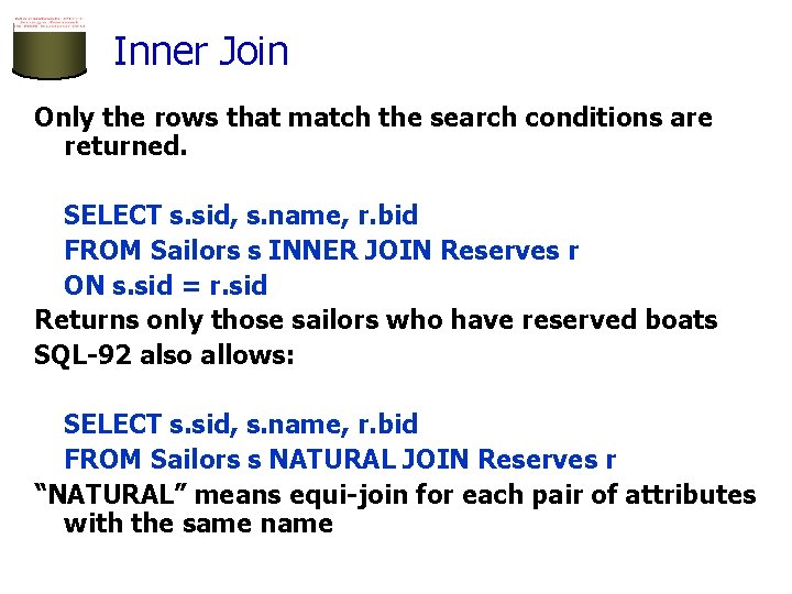 Inner Join Only the rows that match the search conditions are returned. SELECT s.