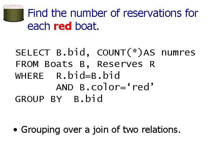 Find the number of reservations for each red boat. SELECT B. bid, COUNT(*)AS numres Find the number of reservations for each red boat. SELECT B. bid, COUNT(*)AS numres