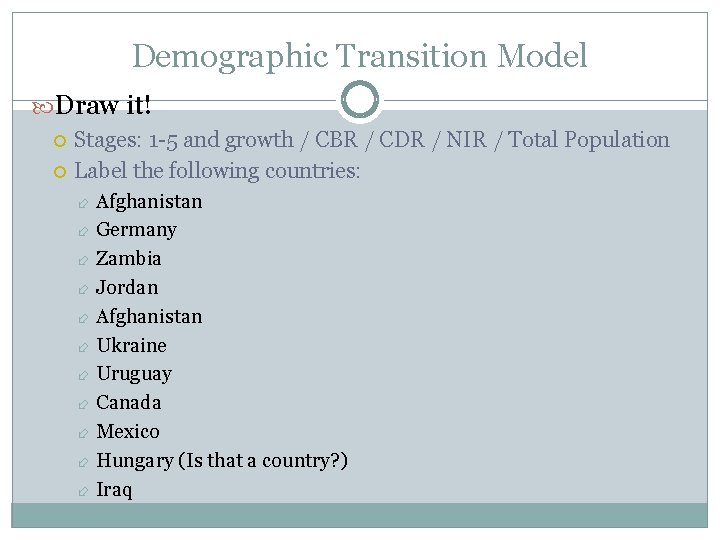 Demographic Transition Model Draw it! Stages: 1 -5 and growth / CBR / CDR