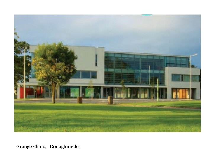 Grange Clinic, Donaghmede Grange Clinic, Donaghmede
