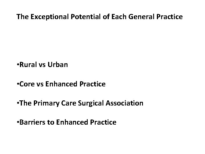 The Exceptional Potential of Each General Practice • Rural vs Urban • Core vs The Exceptional Potential of Each General Practice • Rural vs Urban • Core vs