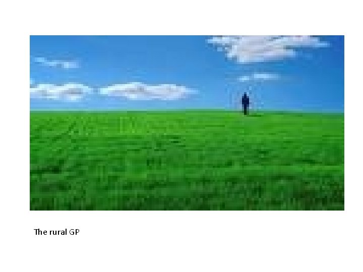 The rural GP The rural GP