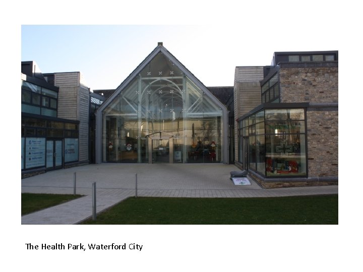 The Health Park, Waterford City The Health Park, Waterford City