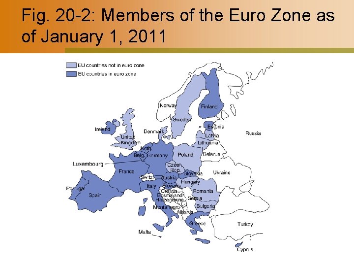 Fig. 20 -2: Members of the Euro Zone as of January 1, 2011 