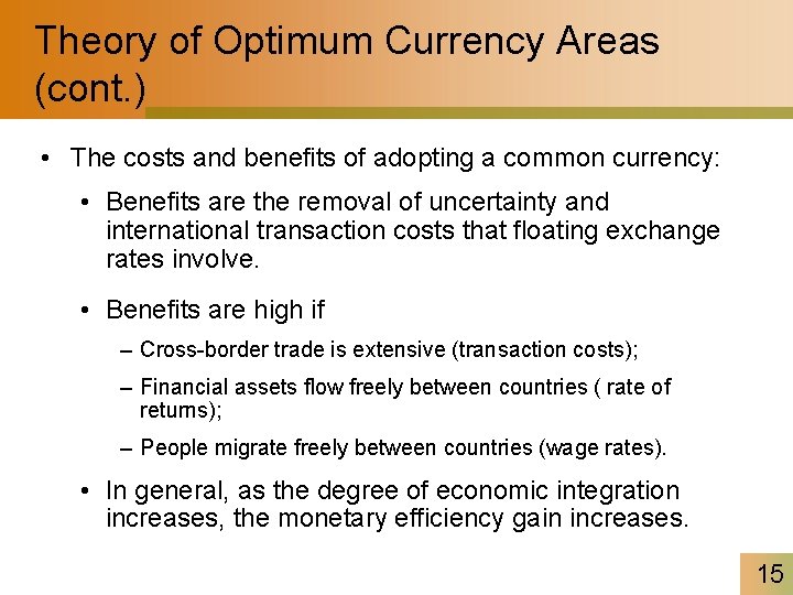 Theory of Optimum Currency Areas (cont. ) • The costs and benefits of adopting