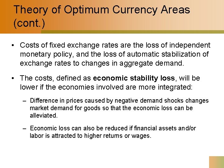 Theory of Optimum Currency Areas (cont. ) • Costs of fixed exchange rates are