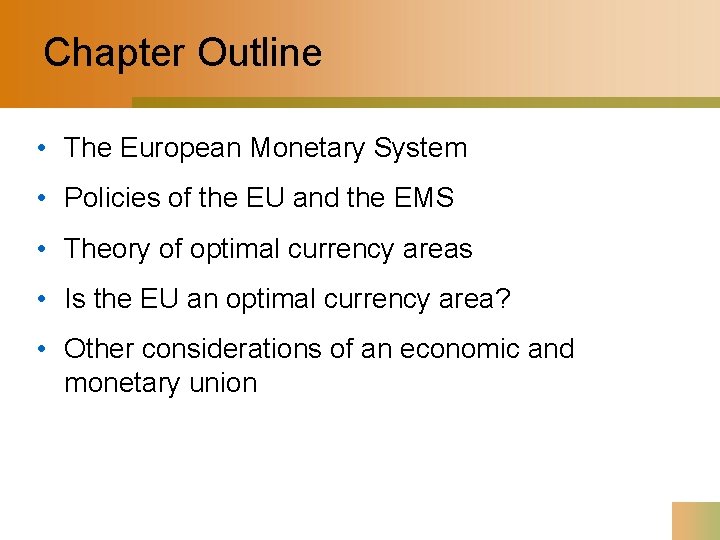 Chapter Outline • The European Monetary System • Policies of the EU and the