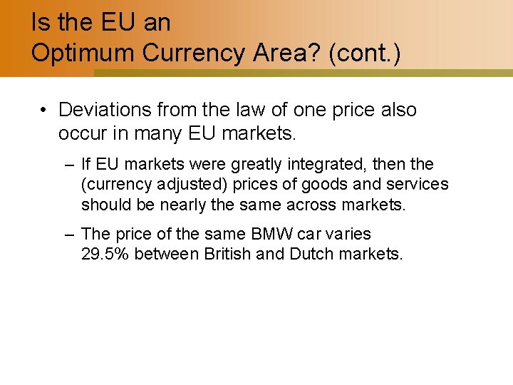 Is the EU an Optimum Currency Area? (cont. ) • Deviations from the law