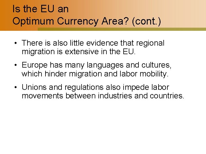 Is the EU an Optimum Currency Area? (cont. ) • There is also little