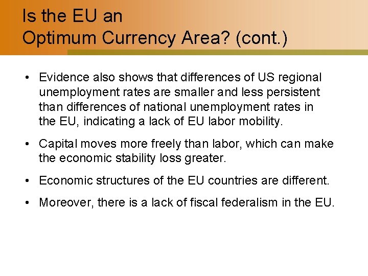 Is the EU an Optimum Currency Area? (cont. ) • Evidence also shows that