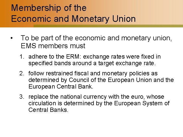 Membership of the Economic and Monetary Union • To be part of the economic