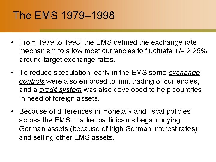 The EMS 1979– 1998 • From 1979 to 1993, the EMS defined the exchange