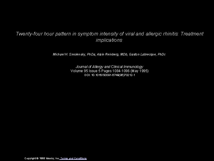 Twenty-four hour pattern in symptom intensity of viral and allergic rhinitis: Treatment implications Michael
