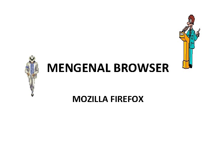 MENGENAL BROWSER MOZILLA FIREFOX 
