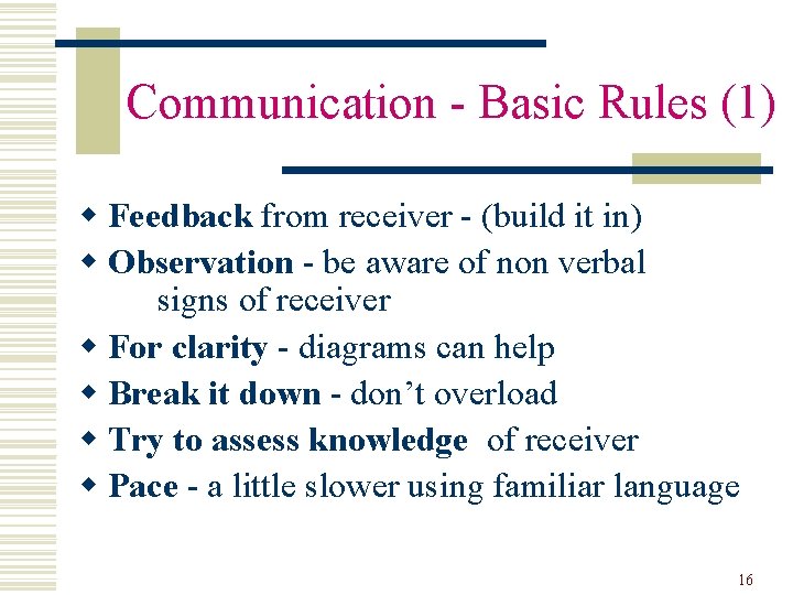  Communication - Basic Rules (1) w Feedback from receiver - (build it in)