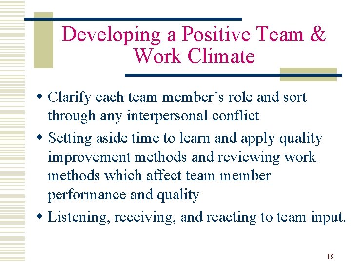 Developing a Positive Team & Work Climate w Clarify each team member’s role and