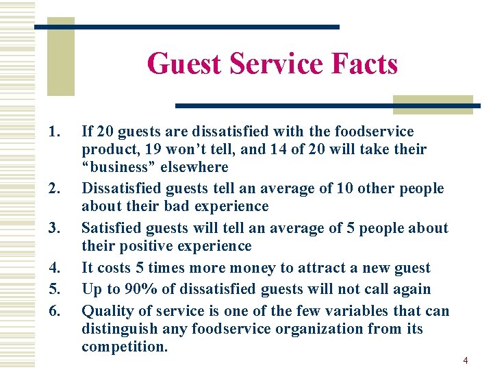 Guest Service Facts 1. 2. 3. 4. 5. 6. If 20 guests are dissatisfied
