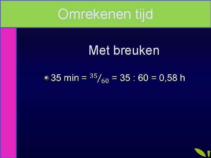 Omrekenen tijd Met breuken 