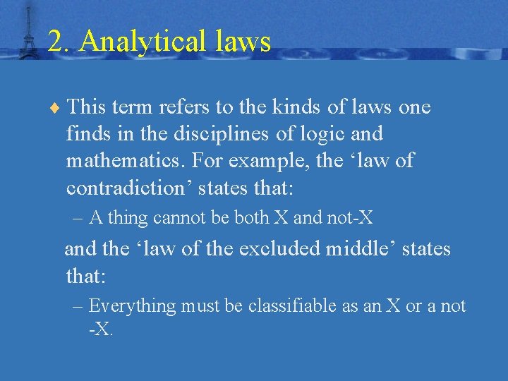 2. Analytical laws ¨ This term refers to the kinds of laws one finds