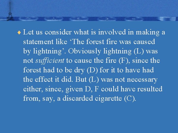 ¨ Let us consider what is involved in making a statement like ‘The forest